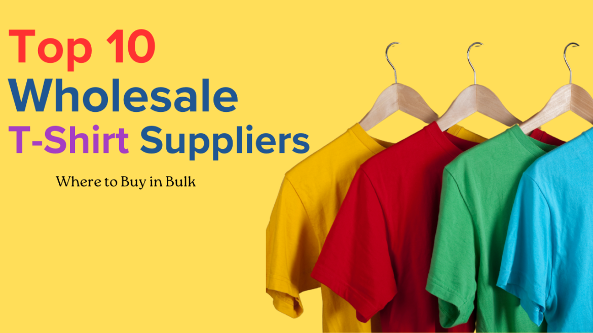 Top 10 wholesale Tshirt suppliers