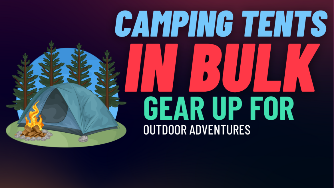 Camping Tents in Bulk