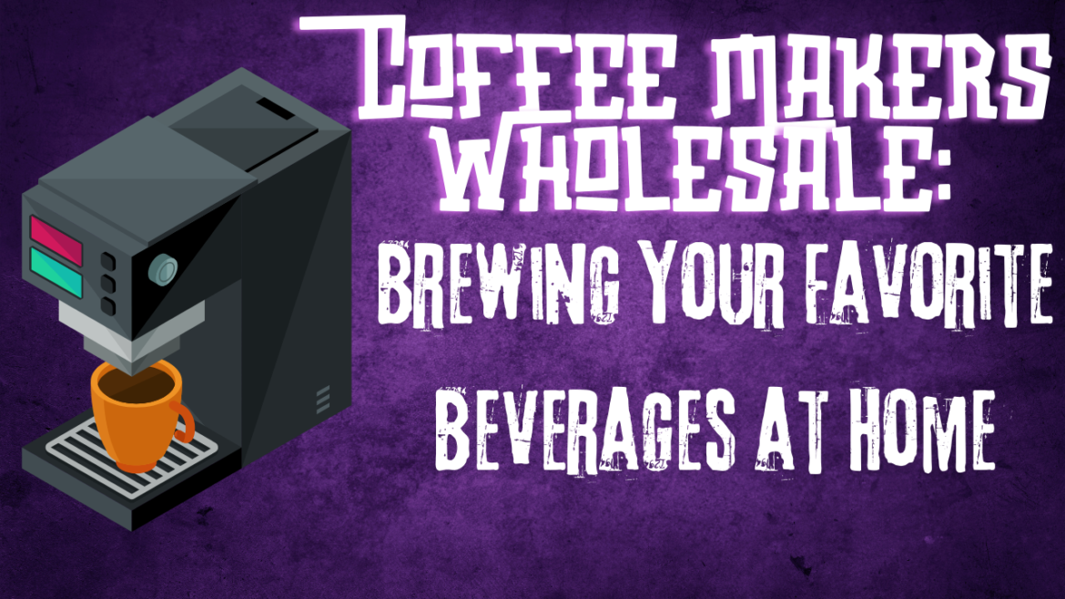 Coffee Makers Wholesale
