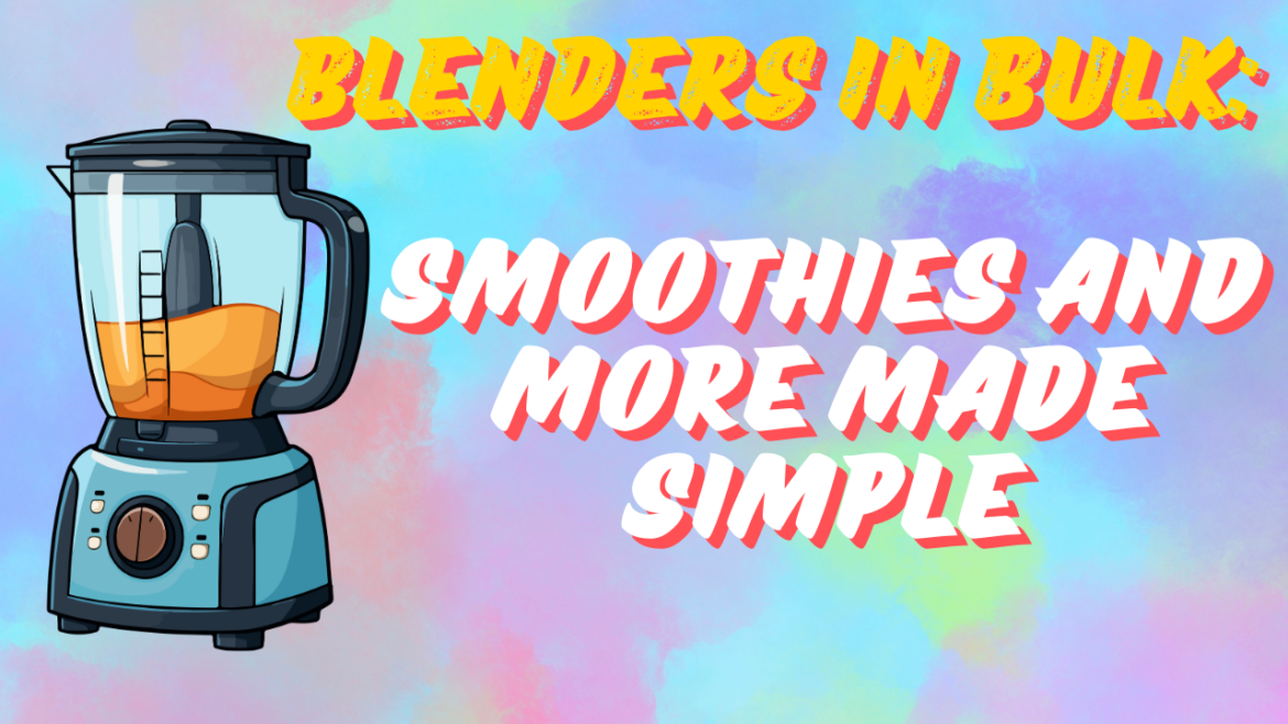 Blenders in Bulk