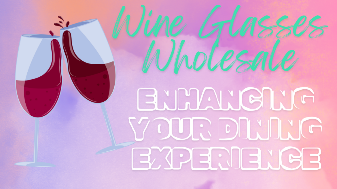 Wine Glasses Wholesale