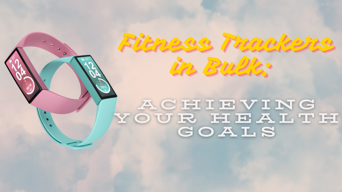 Fitness Trackers in Bulk