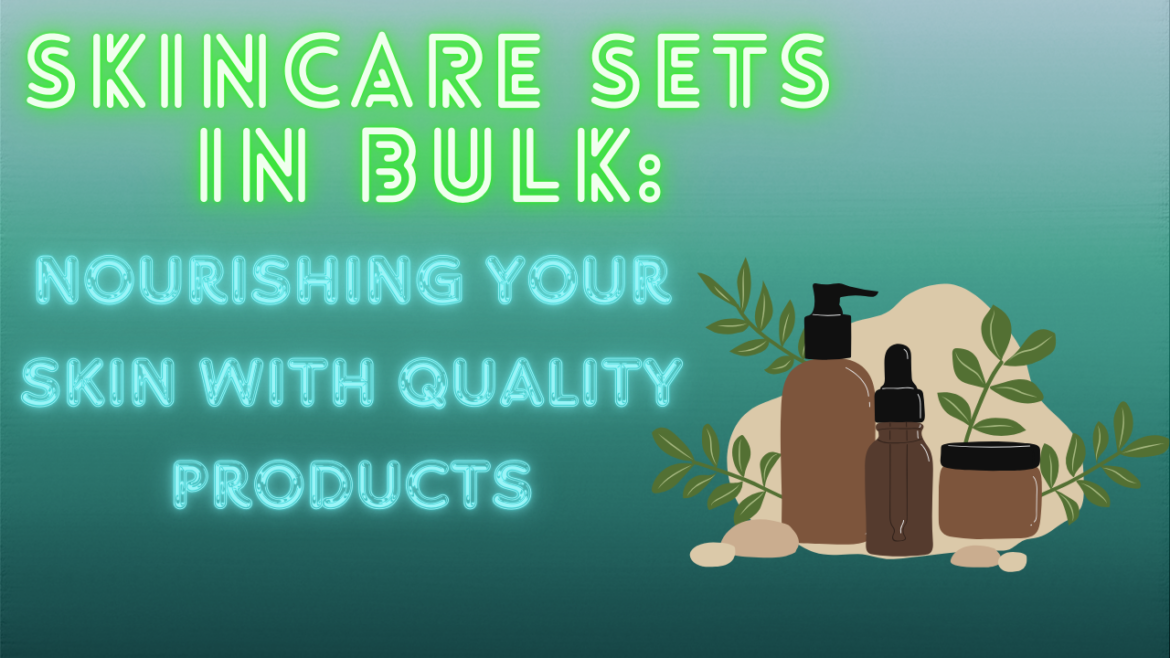 skincare sets in bulk