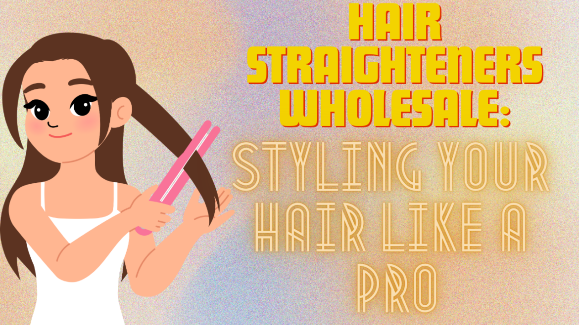 Hair Straighteners Wholesale