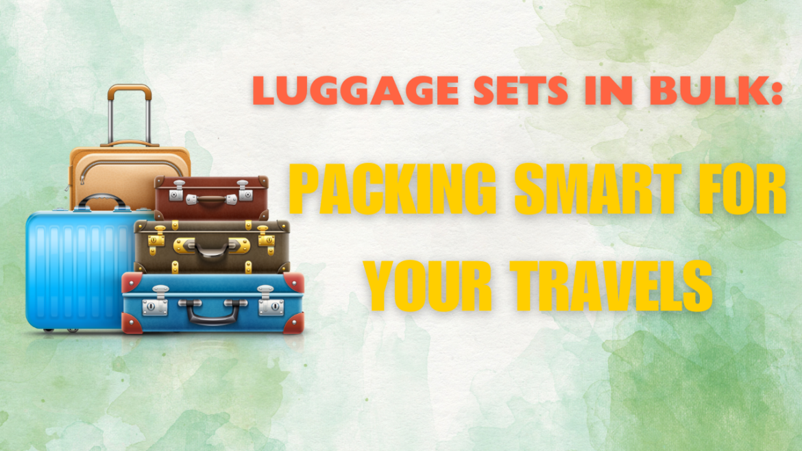 Luggage Sets in Bulk