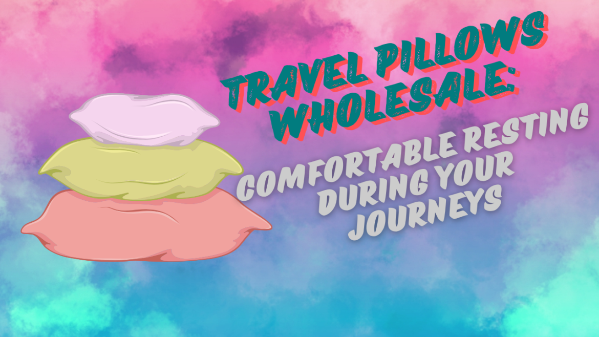 Travel Pillows wholesale