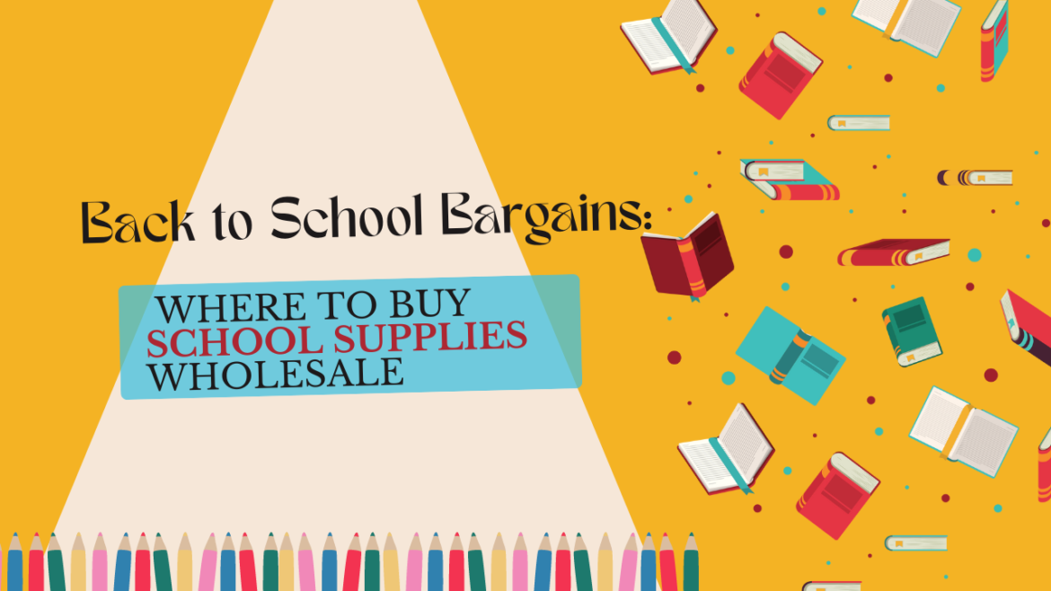 Back to School Bargains Where to Buy School Supplies Wholesale