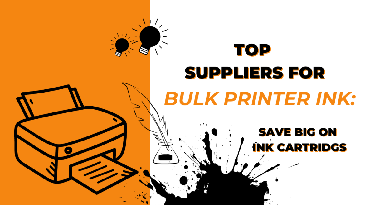 Top Suppliers for Bulk Printer Ink Save Big on Ink Cartridges