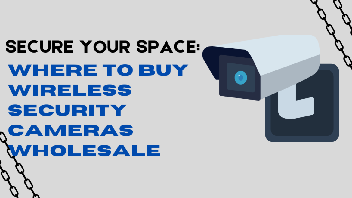 Wireless Security Cameras Wholesale